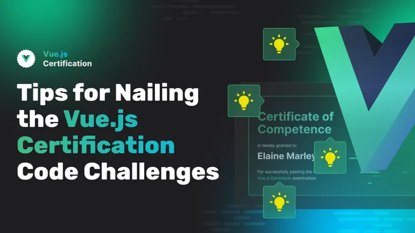 Tips for Nailing the Vue.js Certification Code Challenges