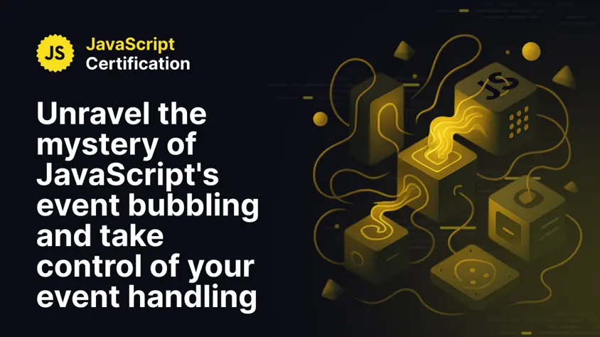 Unravel the mystery of JavaScript's event bubbling and take control of your event handling