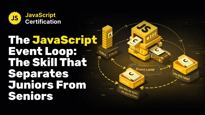 The JavaScript Event Loop: The Skill That Separates Juniors From Seniors