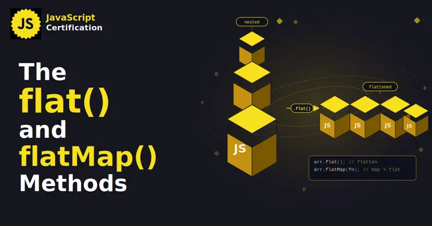 The flat() and flatMap() methods
