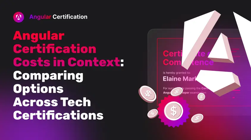 Angular Certification Costs in Context: Comparing Options Across Tech Certifications